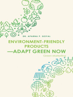cover image of Environment-Friendly Products&#8212;Adapt Green Now